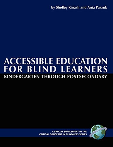Accessible Education for Blind Learners: Kindergarten through Post-Secondary