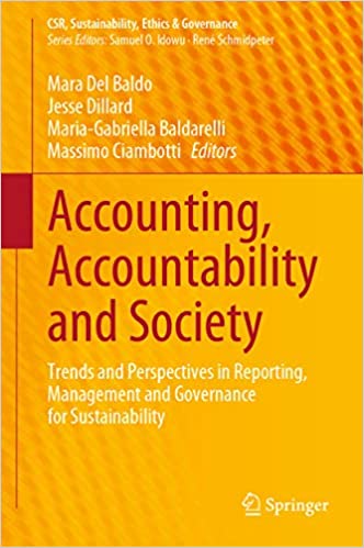 Accounting, Accountability and Society: Trends and Perspectives in Reporting, Management and Governance for Sustainability (CSR, Sustainability, Ethics & Governance)