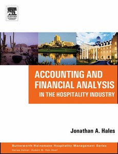 Accounting and Financial Analysis in the Hospitality Industry by Jonathan A. Hales