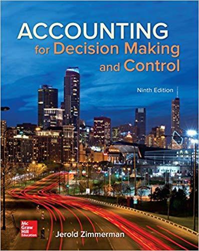 Accounting for Decision Making and Control 9th Edition by Jerold Zimmerman