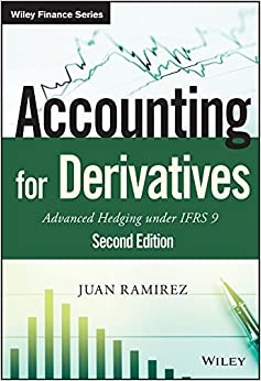 Accounting for Derivatives: Advanced Hedging under IFRS 9 (The Wiley Finance Series)