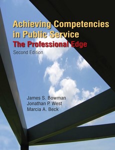 Achieving Competencies in Public Service The Professional Edge The Professional Edge 2nd by James S. Bowman