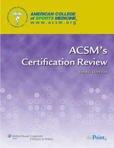 ACSM?s Certification Review 3rd Edition by American College of Sports Medicine