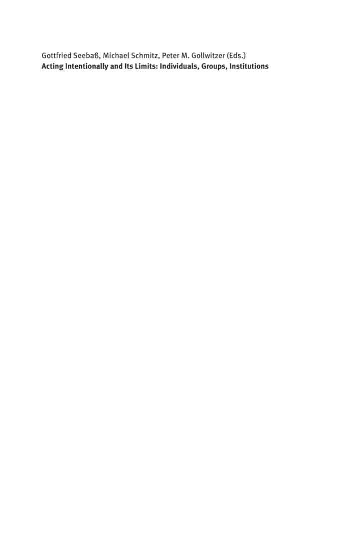 Acting Intentionally and Its Limits: Individuals, Groups, Institutions: Interdisciplinary Approaches, 1st Edition