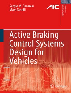 Active Braking Control Systems Design for Vehicles by Sergio M. Savaresi