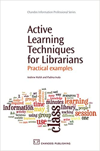 Active Learning Techniques for Librarians: Practical Examples (Chandos Information Professional Series)