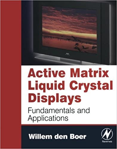 Active Matrix Liquid Crystal Displays: Fundamentals and Applications