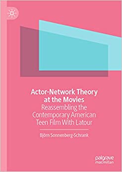 Actor-Network Theory at the Movies: Reassembling the Contemporary American Teen Film With Latour