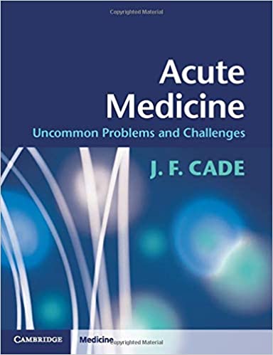 Acute Medicine: Uncommon Problems and Challenges