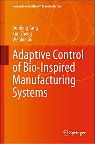 Adaptive Control of Bio-Inspired Manufacturing Systems (Research on Intelligent Manufacturing)