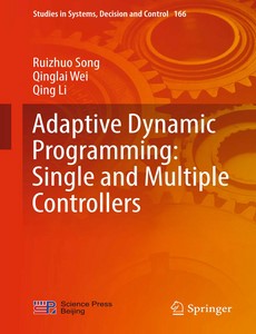 Adaptive Dynamic Programming Single and Multiple Controllers by Ruizhuo Song