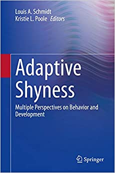 Adaptive Shyness: Multiple Perspectives on Behavior and Development