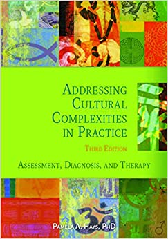 Addressing Cultural Complexities in Practice, Third Edition: Assessment, Diagnosis, and Therapy