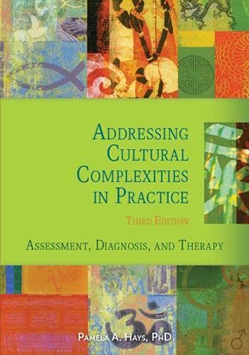 Addressing Cultural Complexities in Practice, Third Edition: Assessment, Diagnosis, and Therapy