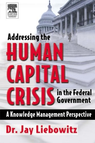 Addressing the Human Capital Crisis in the Federal Government