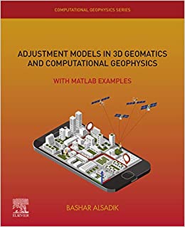 Adjustment Models in 3D Geomatics and Computational Geophysics: With MATLAB Examples (ISSN Book 4)
