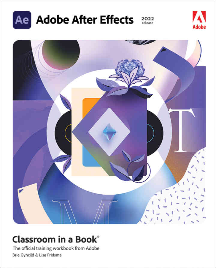 Adobe After Effects Classroom in a Book (2022 release), 1st Edition