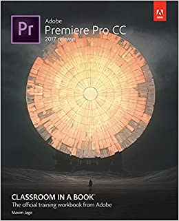 Adobe Premiere Pro CC Classroom in a Book (2017 release): Adobe Prem Pro CC in Bk_p1