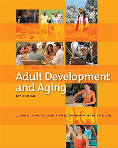 Adult Development and Aging, 6e