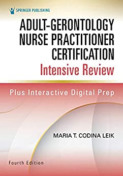 Adult-Gerontology Nurse Practitioner Certification Intensive Review, Fourth Edition