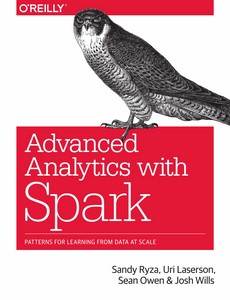 Advanced Analytics with Spark Patterns for Learning from Data at Scale by Sandy Ryza