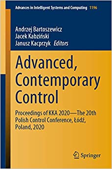 Advanced, Contemporary Control: Proceedings of KKA 2020���The 20th Polish Control Conference, ?�??d??, Poland, 2020 (Advances in Intelligent Systems and Computing Book 1196)