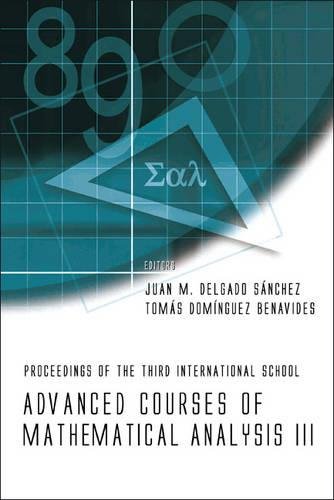 Advanced Courses Of Mathematical Analysis Iii ? Proceedings Of The Third International School