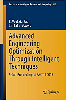 Advanced Engineering Optimization Through Intelligent Techniques: Select Proceedings of AEOTIT 2018 (Advances in Intelligent Systems and Computing Book 949)