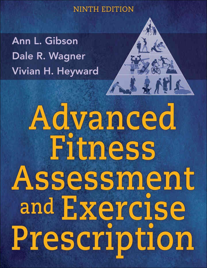 Advanced Fitness Assessment and Exercise Prescription:, 9th Edition