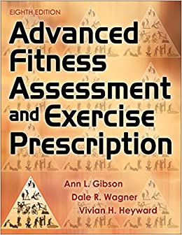 Advanced Fitness Assessment and Exercise Prescription