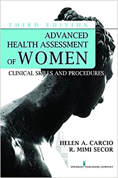 Advanced Health Assessment of Women, Third Edition: Clinical Skills and Procedures (Advanced Health Assessment of Women: Clinical Skills and Pro)
