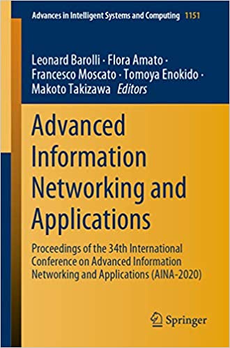 Advanced Information Networking and Applications: Proceedings of the 34th International Conference on Advanced Information Networking and Applications ... Systems and Computing Book 1151)