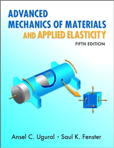 Advanced Mechanics of Materials and Applied Elasticity (International Series in the Physical and Chemical Engineering Sciences)