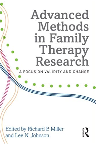 Advanced Methods in Family Therapy Research: A Focus on Validity and Change