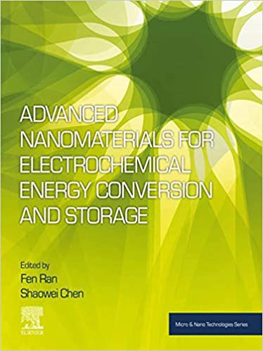 Advanced Nanomaterials for Electrochemical Energy Conversion and Storage (Micro and Nano Technologies)