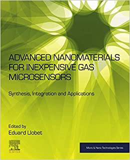 Advanced Nanomaterials for Inexpensive Gas Microsensors: Synthesis, Integration and Applications (Micro and Nano Technologies)