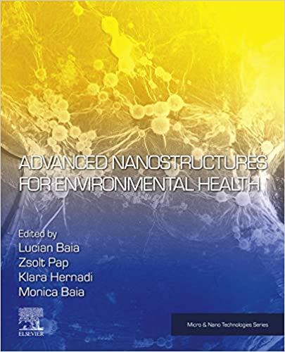 Advanced Nanostructures for Environmental Health (Micro and Nano Technologies)