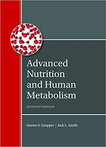 Advanced Nutrition and Human Metabolism (7th Edition)
