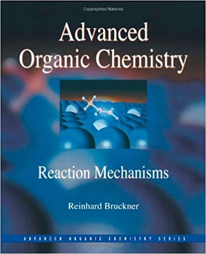 Advanced Organic Chemistry: Reaction Mechanisms (Advanced Organic Chemistry Series)