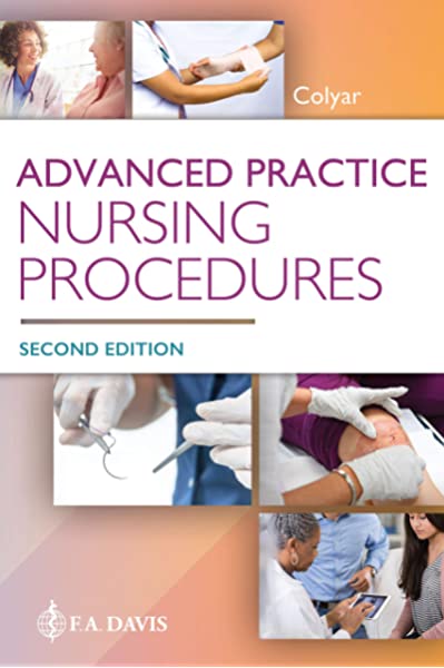 Advanced Practice Nursing Procedures 2nd Edition by Margaret R Colyar