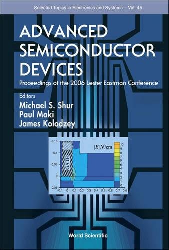 Advanced Semiconductor Devices ? Proceedings Of The 2006 Lester Eastman Conference