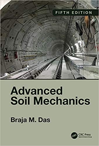 Advanced Soil Mechanics, Fifth Edition
