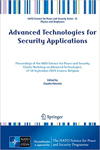 Advanced Technologies for Security Applications: Proceedings of the NATO Science for Peace and Security 'Cluster Workshop on Advanced Technologies', 17-18 ... Security Series B: Physics and Biophysics)