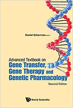 Advanced Textbook on Gene Transfer, Gene Therapy and Genetic Pharmacology:Principles, Delivery and Pharmacological and Biomedical Applications of Nucleotide-Based Therapies