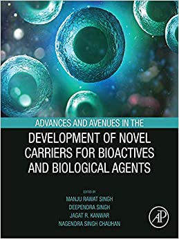 Advances and Avenues in the Development of Novel Carriers for Bioactives and Biological Agents