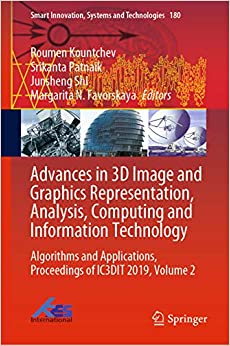 Advances in 3D Image and Graphics Representation, Analysis, Computing and Information Technology: Algorithms and Applications, Proceedings of IC3DIT 2019, ... Systems and Technologies Book 180)