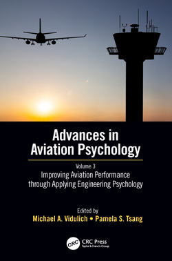 Advances in Aviation Psychology, Volume 3: Improving Aviation Performance through Applying Engineering Psychology