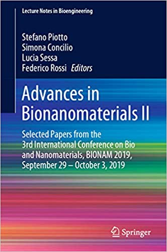 Advances in Bionanomaterials II: Selected Papers from the 3rd International Conference on Bio and Nanomaterials, BIONAM 2019, September 29 ��� October 3, 2019 (Lecture Notes in Bioengineering Book 2)