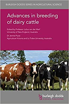 Advances in breeding of dairy cattle (Burleigh Dodds Series in Agricultural Science Book 72)