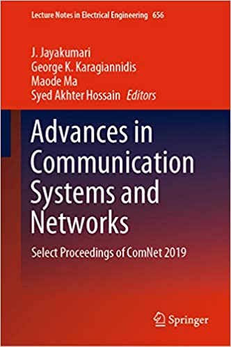 Advances in Communication Systems and Networks : Select Proceedings of ComNet 2019 (Lecture Notes in Electrical Engineering Book 656)